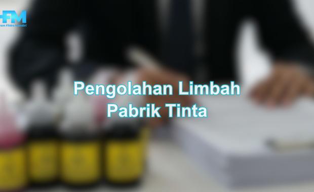 Pengolahan Limbah Pabrik Tinta